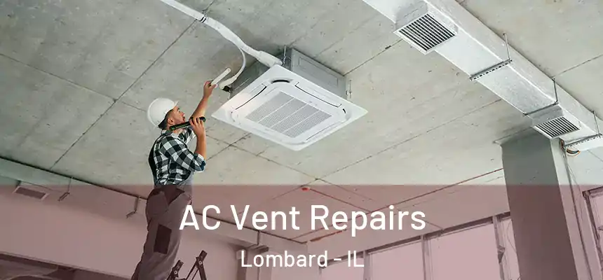  AC Vent Repairs Lombard - IL