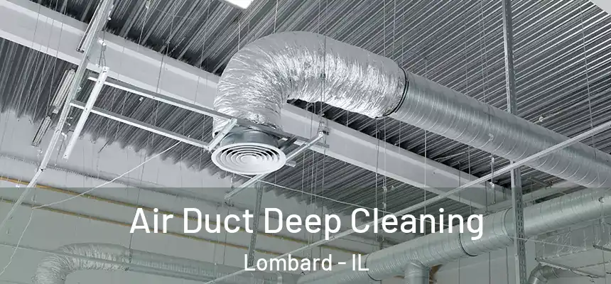  Air Duct Deep Cleaning Lombard - IL