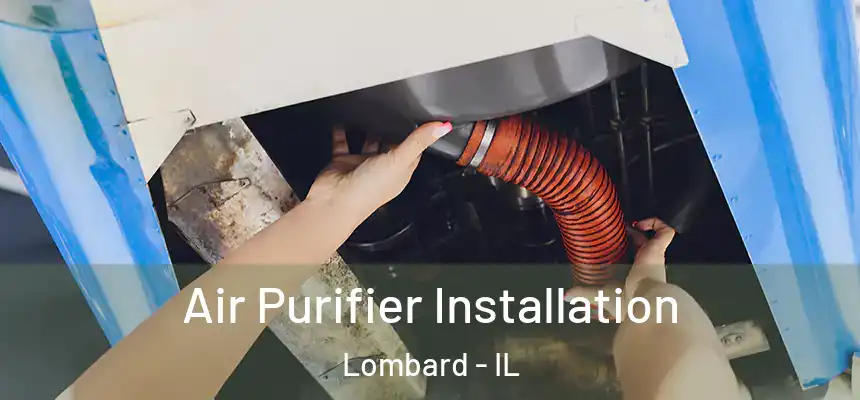  Air Purifier Installation Lombard - IL