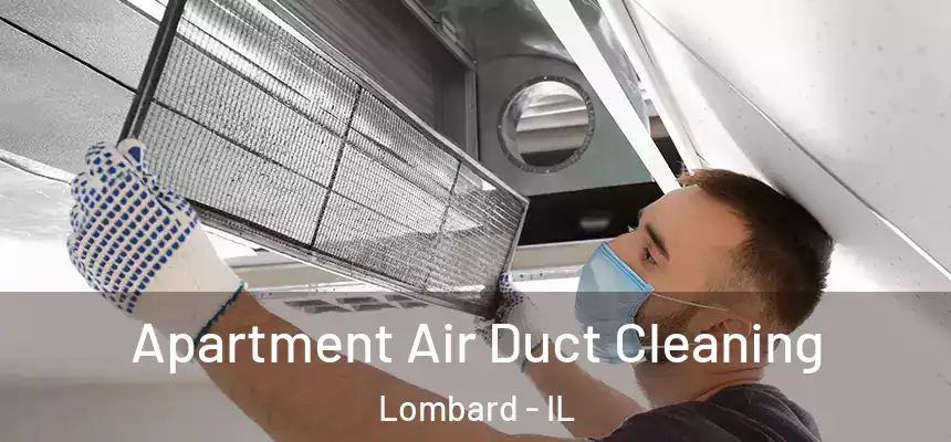  Apartment Air Duct Cleaning Lombard - IL