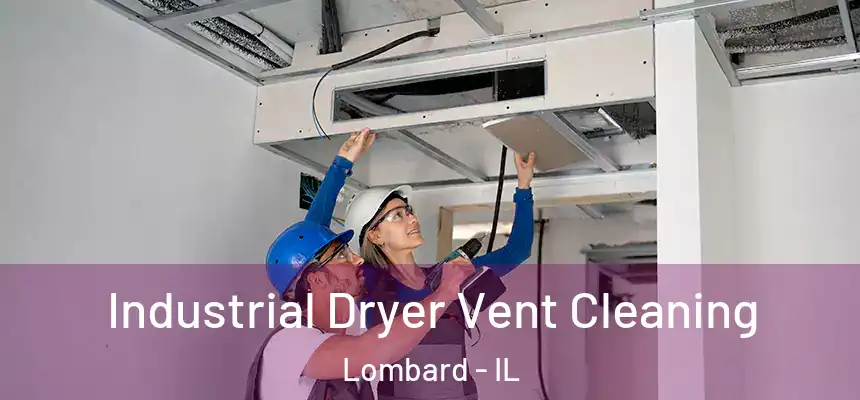  Industrial Dryer Vent Cleaning Lombard - IL