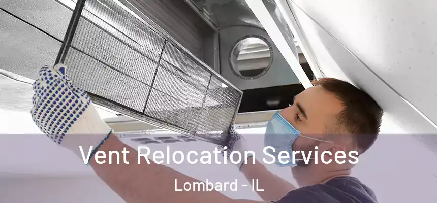  Vent Relocation Services Lombard - IL
